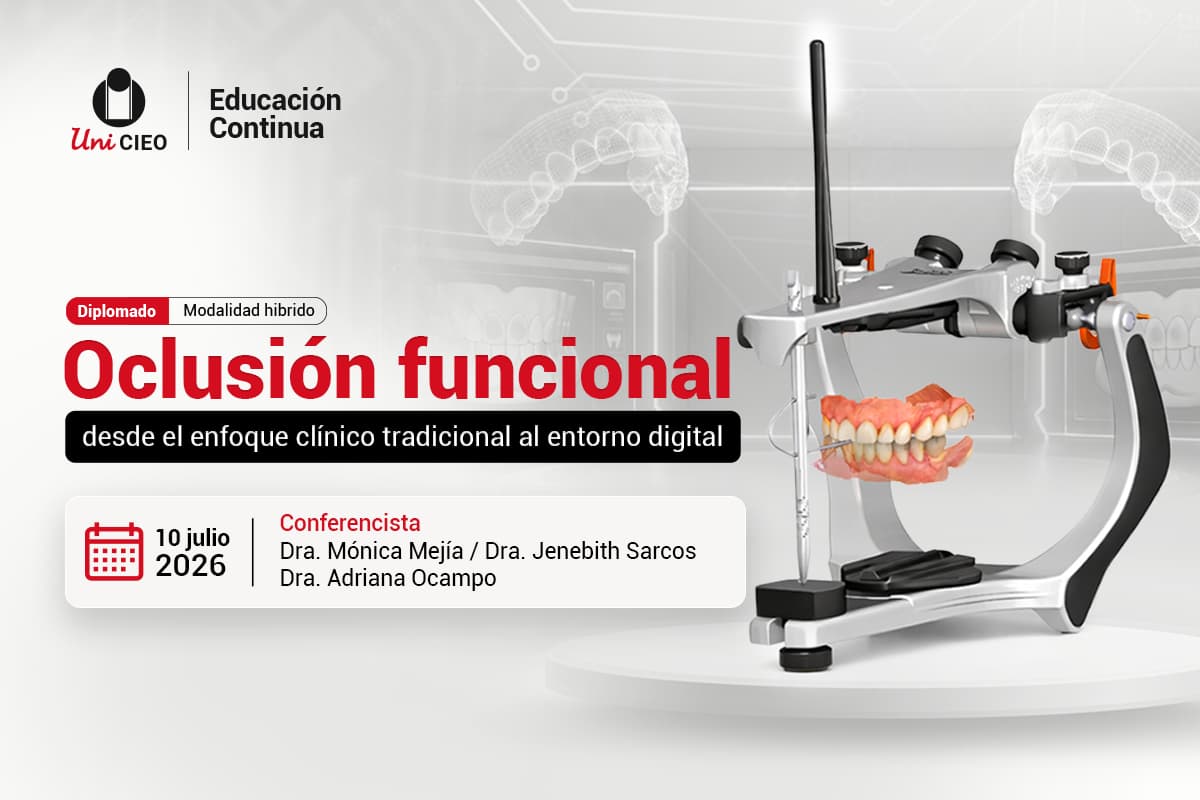 oclusión funcional, desde el enfoque clínico tradicional al entorno digital Flyer del Diplomado en Oclusión Funcional de UniCIEO con articulador dental, modalidad híbrida, 10 julio 2026.
